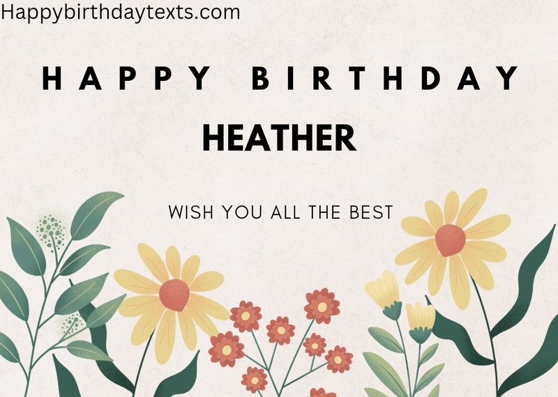 An image wishing heather a happy birthday