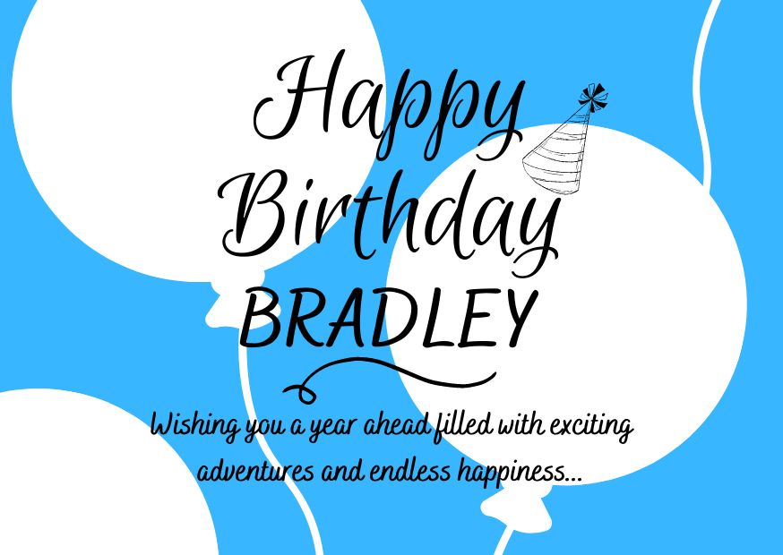 Happy Birthday Bradley