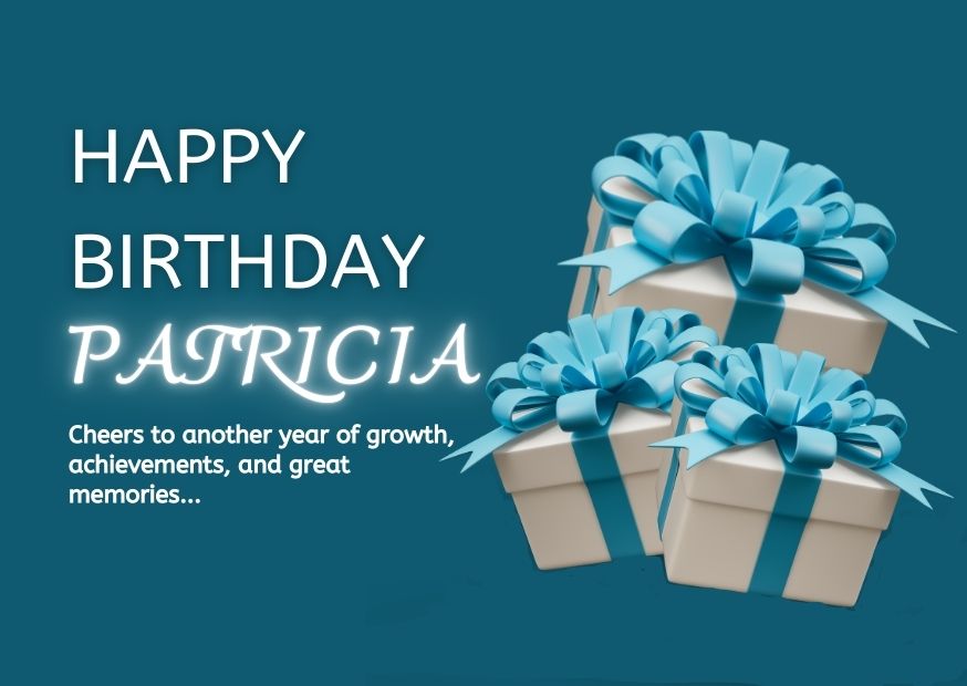 Happy birthday Patricia