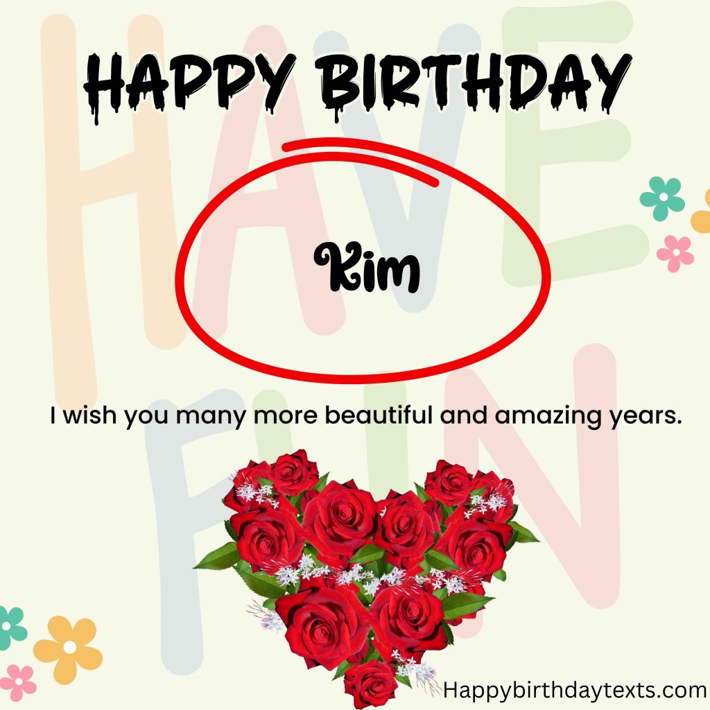 Happy Birthday Kim Image with Roses